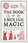 The Book of English Magic - Richard Heygate ; Philip Carr-Gomm - 9781848540415