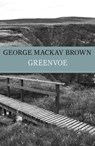 Greenvoe - George Mackay Brown - 9781848549517