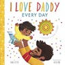 I Love Daddy Every Day - Isabel Otter - 9781848579927