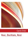 Veer, Oscillate, Rest - Carrie Etter - 9781848619814