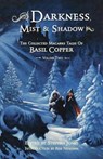 Darkness, Mist and Shadow - Basil Copper - 9781848636347