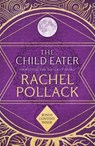 The Child Eater - Rachel Pollack - 9781848663244