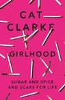 Girlhood - Cat Clarke - 9781848663978