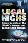Legal Highs - Wensley Clarkson - 9781848667167