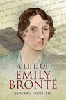 A Life of Emily Bronte - Edward Chitham - 9781848684065