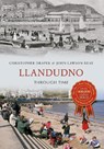 Llandudno Through Time - Christopher Draper ; John Lawson-Reay - 9781848687561