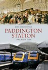 Paddington Station Through Time - John Christopher - 9781848689626