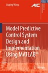 Model Predictive Control System Design and Implementation Using MATLAB® - Liuping Wang - 9781848823303