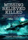 Missing Believed Killed: Casualty Policy and the Missing Research and Enquiry Service 1939-1952 - Stuart Hadaway - 9781848846593