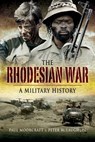 The Rhodesian War - Peter McLaughlin ; Paul L. Moorcraft - 9781848847026