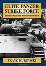 Elite Panzer Strike Force - KUROWSKI,  Franz - 9781848848030