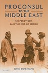 Proconsul to the Middle East - John Townsend - 9781848851344