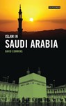 Islam in Saudi Arabia - DAVID (DICKINSON COLLEGE,  USA) Commins - 9781848858015