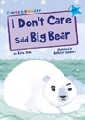 I Don't Care Said Big Bear - Katie Dale - 9781848863682