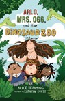 Arlo, Mrs. Ogg, and the Dinosaur Zoo - Alice Hemming - 9781848864696