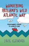 Wandering Ireland's Wild Atlantic Way - Paul Clements - 9781848892606