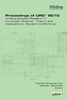 Proceedings of URC* 2010. Undergraduate Research in Computer Science - Theory and Applications. Student Conference - Maribel Fernandez ; Kathleen Steinhoefel - 9781848900264