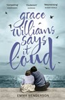 Grace Williams Says It Loud - Emma Henderson - 9781848946392