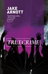 truecrime - Jake Arnott - 9781848946576