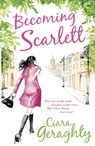 Becoming Scarlett - Ciara Geraghty - 9781848946804