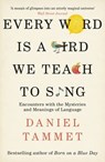 Every Word is a Bird We Teach to Sing - Daniel Tammet - 9781848946880