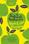The Natural Apothecary: Apple Cider Vinegar - Dr Penny Stanway - 9781848993679