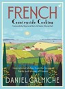 French Countryside Cooking - Daniel Galmiche - 9781848993907