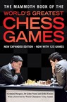 The Mammoth Book of the World's Greatest Chess Games - Graham Burgess ; John Emms ; Dr John Nunn - 9781849017565