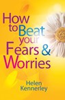 How to Beat Your Fears and Worries - Helen Kennerley - 9781849019200
