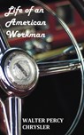 Life of an American Workman - Walter P Chrysler ; Boyden Sparkes - 9781849023955