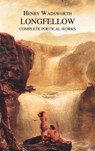 The Complete Poetical Works of Henry Wadsworth Longfellow - Henry Wadsworth Longfellow - 9781849025256