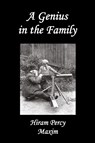 A Genius in the Family - Hiram Percy Maxim - 9781849026192