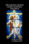 The Golden Legend (Aurea Legenda) Volume II - Jacobus de Voragine - 9781849026994