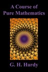 A Course of Pure Mathematics - G. H. Hardy - 9781849027373