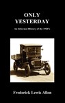 Only Yesterday (Hardcover) - Frederick Lewis Allen - 9781849029520