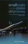 Small Boats, Weak States, Dirty Money - Martin N. Murphy - 9781849040792