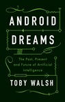 Android Dreams - Toby Walsh - 9781849048712