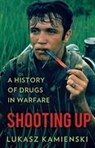 Shooting Up - Lukasz Kamienski - 9781849048835