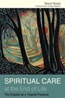 Spiritual Care at the End of Life - Steve Nolan - 9781849051996