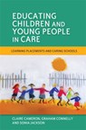 Educating Children and Young People in Care - Sonia Jackson ; Claire Cameron ; Graham Connelly - 9781849053655