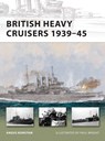 British Heavy Cruisers 1939–45 - Angus Konstam - 9781849086868