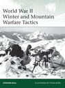 World War II Winter and Mountain Warfare Tactics - Dr Stephen Bull - 9781849087124