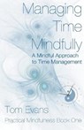 Managing Time Mindfully - EVANS,  Tom - 9781849148603