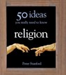 Religion - 50 Ideas You Really Need to Know - Peter Stanford - 9781849165709