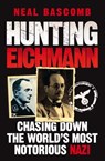Hunting Eichmann - Neal Bascomb - 9781849167673