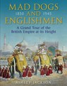 Mad Dogs and Englishmen - Ashley Jackson - 9781849168014