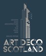 Art Deco Scotland - Bruce Peter - 9781849173445