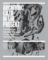 Archiving Gaza in the Present - Dina Matar ; Venetia Porter - 9781849250979