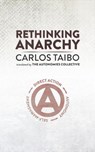 Rethinking Anarchy - Carlos Taibo - 9781849353328