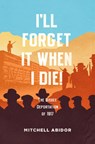 I'll Forget It When I Die! - Mitchell Abidor - 9781849353700